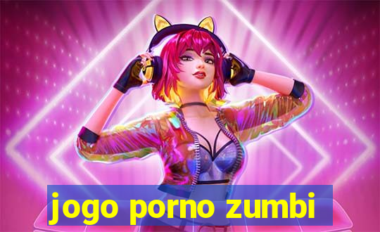 jogo porno zumbi